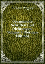 Gesammelte Schriften Und Dichtungen, Volume 9 (German Edition)