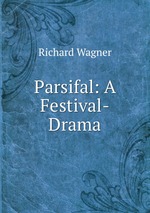 Parsifal: A Festival-Drama