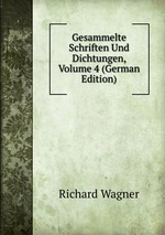 Gesammelte Schriften Und Dichtungen, Volume 4 (German Edition)
