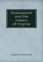 Shakespeare and the makers of Virginia