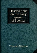 Observations on the Fairy queen of Spenser