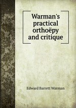 Warman`s practical orthopy and critique