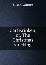 Carl Krinken, or, The Christmas stocking