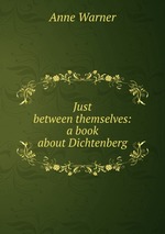 Just between themselves: a book about Dichtenberg