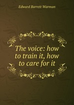 The voice: how to train it, how to care for it