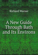 A New Guide Through Bath and Its Environs