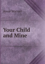 Your Child and Mine