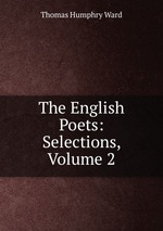 The English Poets: Selections, Volume 2