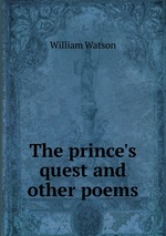 The prince`s quest and other poems