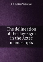 The delineation of the day-signs in the Aztec manuscripts