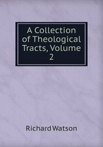 A Collection of Theological Tracts, Volume 2