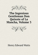 The Ingenious Gentleman Don Quixote of La Mancha, Volume 3