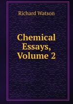 Chemical Essays, Volume 2