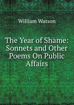 The Year of Shame: Sonnets and Other Poems On Public Affairs