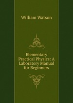 Elementary Practical Physics: A Laboratory Manual for Beginners