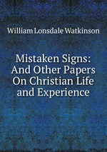 Mistaken Signs: And Other Papers On Christian Life and Experience