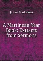 A Martineau Year Book: Extracts from Sermons