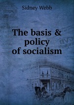 The basis & policy of socialism