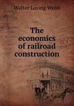 The economics of railroad construction