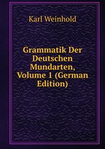 Grammatik Der Deutschen Mundarten, Volume 1 (German Edition)
