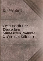 Grammatik Der Deutschen Mundarten, Volume 2 (German Edition)