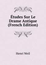 tudes Sur Le Drame Antique (French Edition)