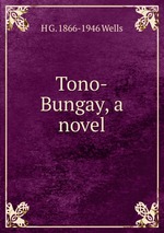 Tono-Bungay, a novel