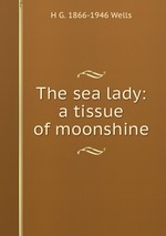 The sea lady: a tissue of moonshine