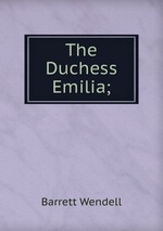 The Duchess Emilia;