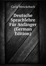 Deutsche Sprachlehre Fr Anfnger (German Edition)