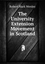 The University Extension Movement in Scotland