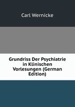 Grundriss Der Psychiatrie in Klinischen Vorlesungen (German Edition)