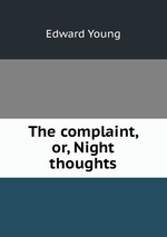 The complaint, or, Night thoughts