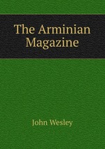 The Arminian Magazine