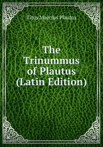 The Trinummus of Plautus (Latin Edition)