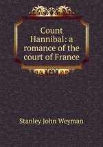 Count Hannibal: a romance of the court of France