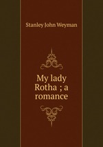 My lady Rotha ; a romance