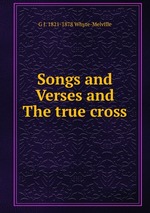 Songs and Verses and The true cross