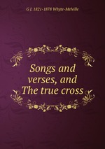 Songs and verses, and The true cross