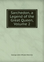 Sarchedon, a Legend of the Great Queen, Volume 2
