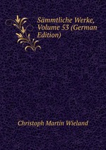 Smmtliche Werke, Volume 53 (German Edition)