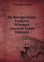 Ex Recognitione Friderici Wimmer. (Ancient Greek Edition)