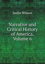Narrative and Critical History of America, Volume 6