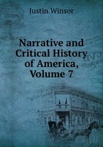 Narrative and Critical History of America, Volume 7