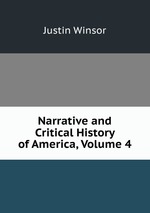 Narrative and Critical History of America, Volume 4