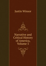Narrative and Critical History of America, Volume 5