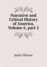 Narrative and Critical History of America, Volume 6, part 2