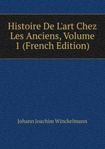 Histoire De L`art Chez Les Anciens, Volume 1 (French Edition)