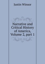 Narrative and Critical History of America, Volume 2, part 1