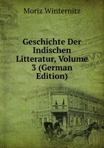 Geschichte Der Indischen Litteratur, Volume 3 (German Edition)